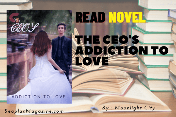 The CEO's Addiction To Love Novel