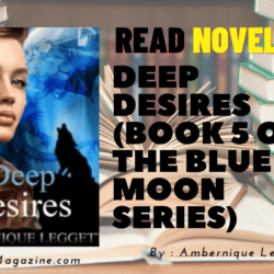 Read Deep Desires (Book 5 of the Blue Moon Series) Novel Full Episode