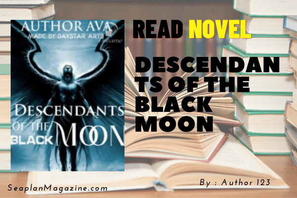 DESCENDANTS OF THE BLACK MOON Novel 