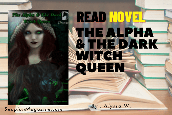 The Alpha & The Dark Witch Queen Novel