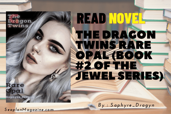 The Dragon Twins Rare Opal (Book #2 of the Jewel Series) Novel