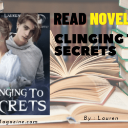 Read Clinging To Secrets Novel Full Episode