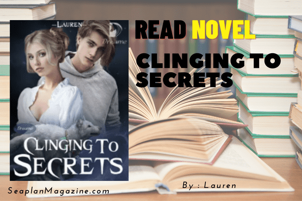 Clinging To Secrets Novel