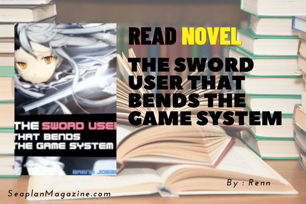The Sword User that bends the game system Novel