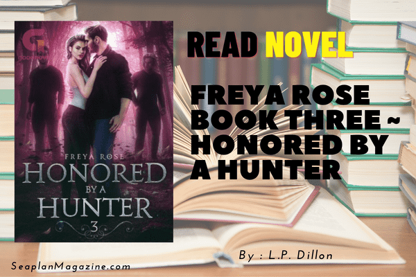 Freya Rose Book Three ~ Honored By A Hunter Novel