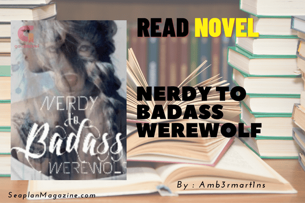 Nerdy To Badass Werewolf Novel