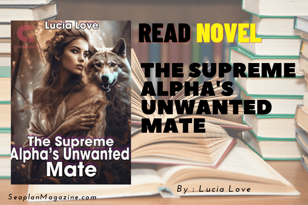 The Supreme Alpha's Unwanted Mate Novel