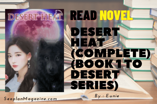 Desert Heat (Complete) (Book 1 to Desert Series) Novel