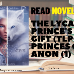 Read THE LYCAN PRINCE’S GIFT (TLPG). Princes of Anon (1) Novel Full Episode