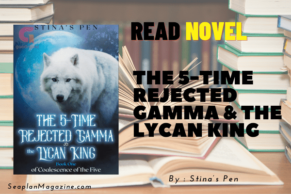 The 5-time Rejected Gamma & the Lycan King Novel
