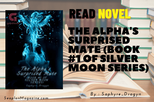 The Alpha's Surprised Mate (Book #1 of Silver Moon Series) Novel