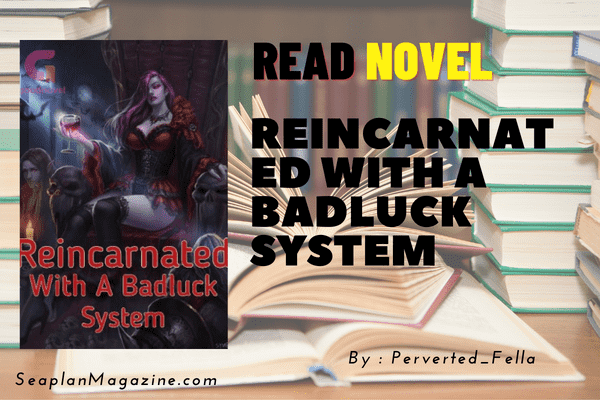 Reincarnated With A Badluck System Novel