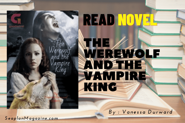 THE WEREWOLF AND THE VAMPIRE KING Novel