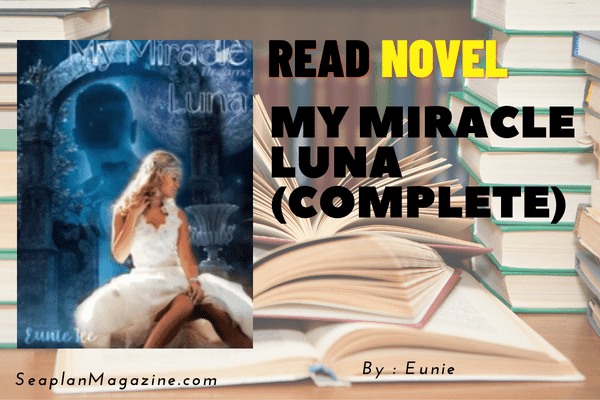 My Miracle Luna (Complete) Novel