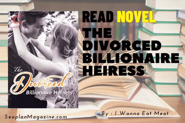 The Divorced Billionaire Heiress Novel