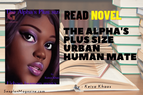 The Alpha's Plus Size Urban Human Mate Novel
