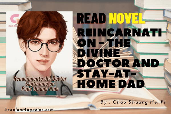 Reincarnation - The Divine Doctor and Stay-at-home Dad Novel