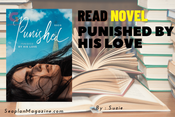 Punished by His Love Novel