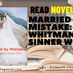 Read Married by Mistake: Mr. Whitman’s Sinner Wife Novel Full Episode