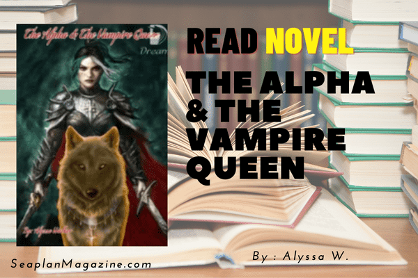 The Alpha & The Vampire Queen Novel
