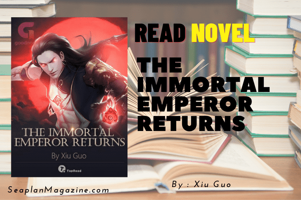 The Immortal Emperor Returns Novel 