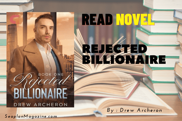 Rejected Billionaire Novel