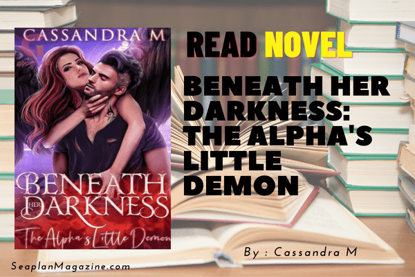 BENEATH HER DARKNESS: The Alpha's Little Demon Novel