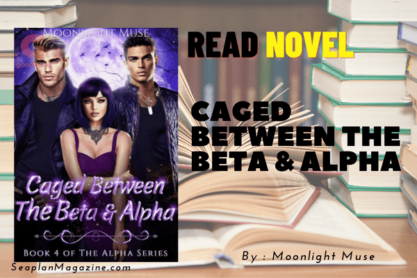 Caged Between The Beta & Alpha Novel
