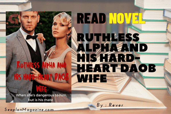 Ruthless Alpha and His Hard-Heart DAOB Wife Novel