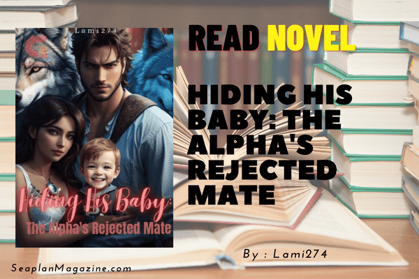 Hiding His Baby: The Alpha's Rejected Mate Novel