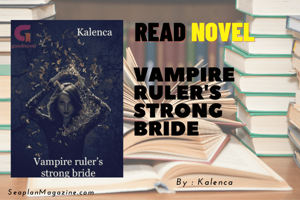 Vampire Ruler's strong Bride Novel