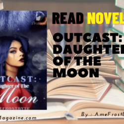 Read Outcast: Daughter of The Moon Novel Full Episode