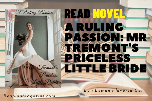 A Ruling Passion: Mr Tremont's Priceless Little Bride Novel
