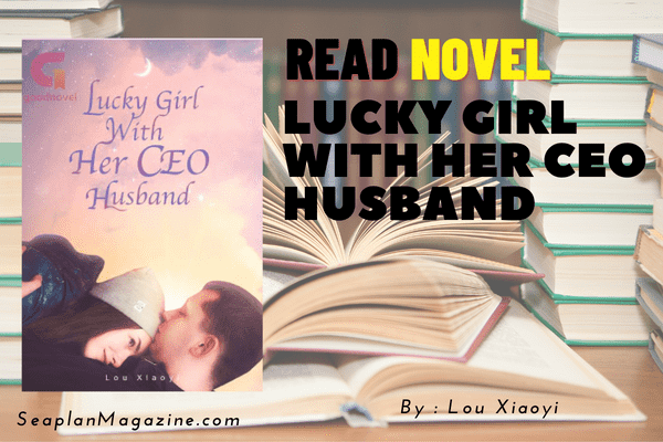 Lucky Girl With Her CEO Husband Novel