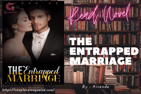 The Entrapped Marriage Novel