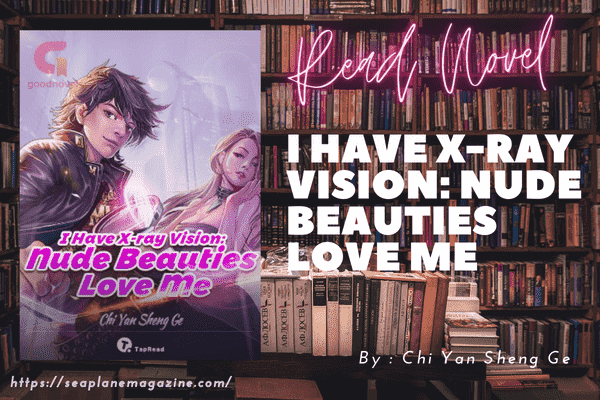 I Have X-ray Vision: Nude Beauties Love Me Novel