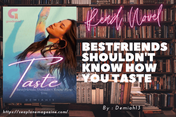 Bestfriends Shouldn't Know How You Taste Novel