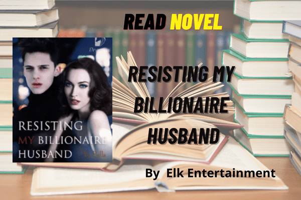 Resisting My Billionaire Husband Novel