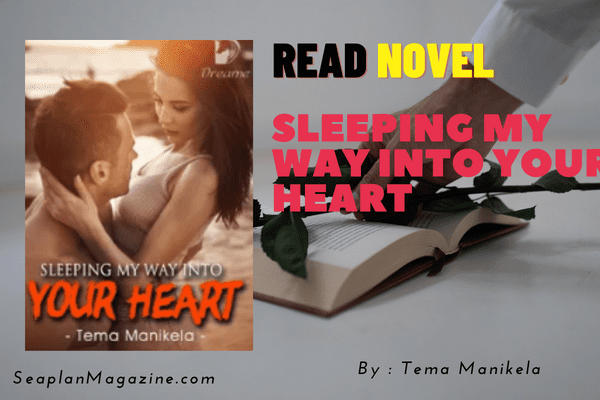 SLEEPING MY WAY INTO YOUR HEART Novel