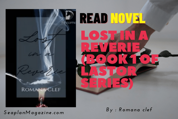 Lost In A Reverie (Book 1 of Lastor Series) Novel 