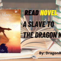 Read A Slave to the Dragon King Novel Full Episode