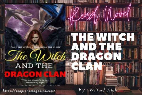 The Witch And The Dragon Clan Novel