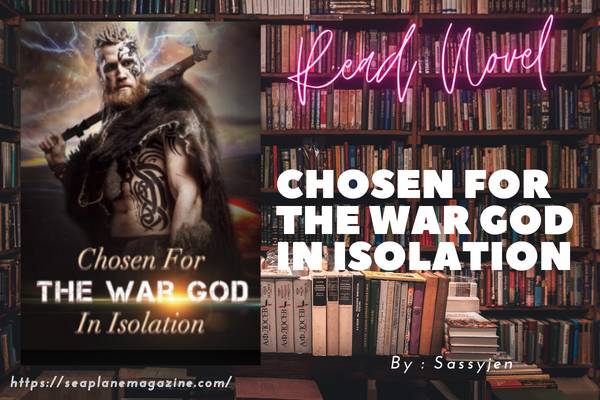 Chosen For The War God In Isolation Novel