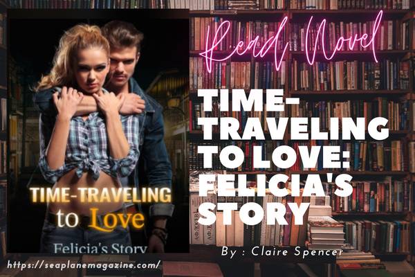 Time-Traveling to Love: Felicia's Story Novel