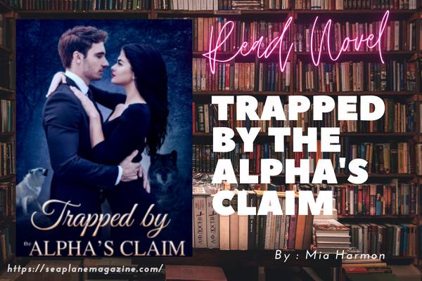 Trapped by the Alpha's Claim Novel