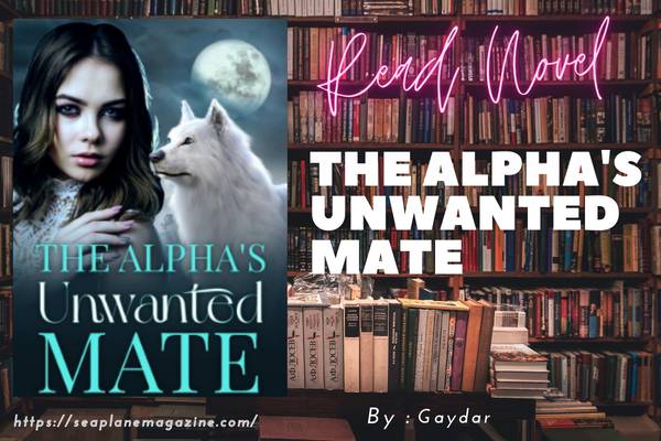 The Alpha's Unwanted Mate Novel