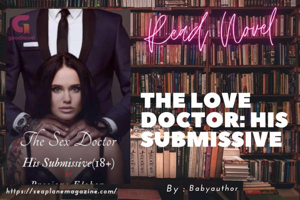 THE LOVE DOCTOR: HIS SUBMISSIVE Novel