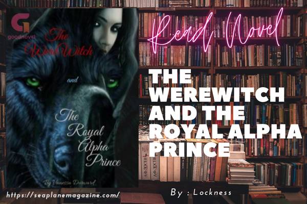 The WereWitch and the Royal Alpha Prince Novel
