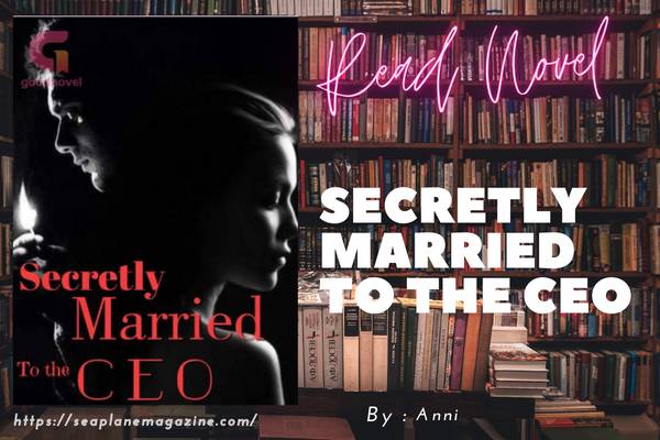 Read Secretly Married to the CEO Novel Full Episode