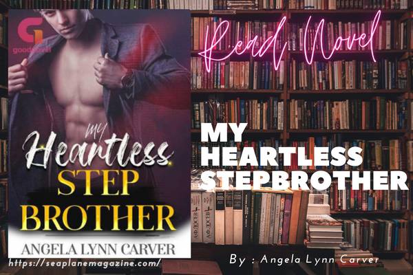 Read My Heartless Stepbrother Novel Full Episode
